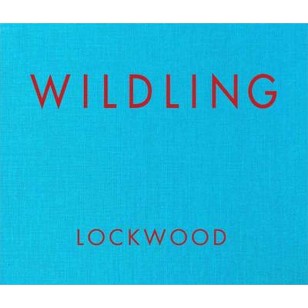 Wildling (Hardback) - Rachel Lockwood